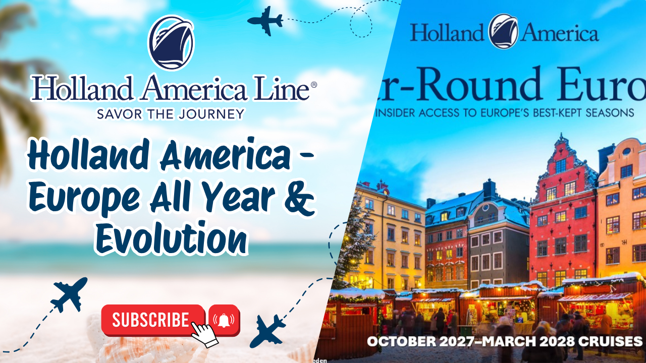 Holland America - Europe All Year & Evolution. 